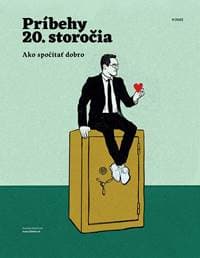Príbehy 20. storočia - Ako spočítať dobro - Kolektív autorov 1