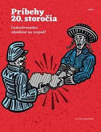 Príbehy 20. storočia - Československo: odsúdené na rozpad? - Kolektív 1