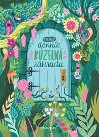 Tajný denník - Kúzelná záhrada - kolektiv 1
