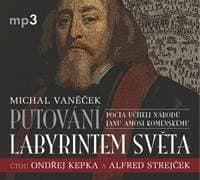 Audiokniha Putování labyrintem světa aneb Pocta J. A. Komenskému (CD) - Vaněček Michal