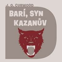Audiokniha Barí, syn Kazanův (CD) - James Oliver Curwood, Ondřej Brousek
