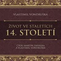 Audiokniha Život ve staletích 14. století (CD) - Vlastimil Vondruška, Martin Zahálka