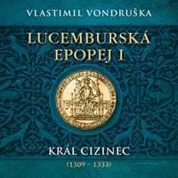 Audiokniha Lucemburská epopej I (CD) - Vlastimil Vondruška, Miroslav Táborský 1