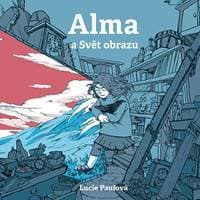 Audiokniha Alma a Svět obrazu (CD) - Lucie Paulová, Marie Štípková