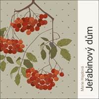 Audiokniha Jeřabinový dům (CD) - Marie Hajdová, Klára Oltová