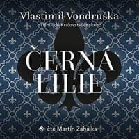 Audiokniha Černá lilie (CD) - Vlastimil Vondruška, Martin Zahálka