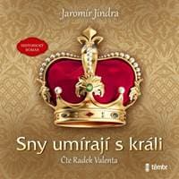 Sny umírají s králi - audioknihovna - Jindra Jaromír 1