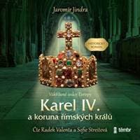 Karel IV. a koruna římských králů - Vzkříšené srdce Evropy - audioknihovna - Jindra Jaromír