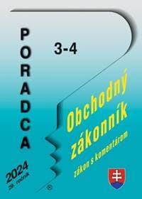 Poradca 3-4/2024 – Obchodný zákonník s komentárom - autor neuvedený 1