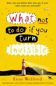 What To Do If You Turn Invisible - Ross Welford, HarperCollins Publishers 1