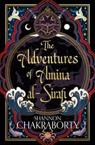 The Adventures of Amina Al-Sirafi - Shannon Chakraborty, HarperCollins Publishers