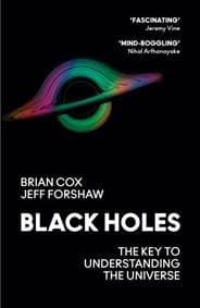 Black Holes - Professor Brian Cox, Jeff Forshaw, William Collins 1