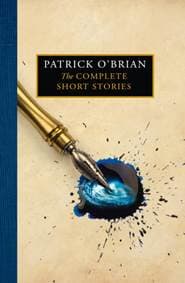 The Complete Short Stories - Patrick O'Brian, HarperCollins Publishers