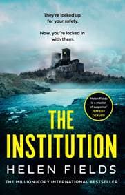 The Institution - Helen Fields, HarperCollins Publishers