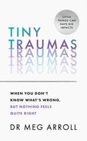 Tiny Traumas - Dr Meg Arroll, Harper Thorsons