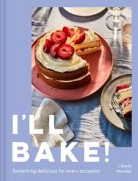 I'll Bake! - Liberty Mendez, Pavilion Books 1