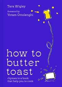 How to Butter Toast - Tara Wigley, HarperCollins Publishers