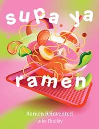 Supa Ya Ramen - Luke Findlay, Pavilion Books