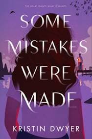 Some Mistakes Were Made - Kristin Dwyer, HarperCollins Publishers Inc 1