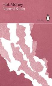 Hot Money - Naomi Klein, Penguin Books Ltd 1