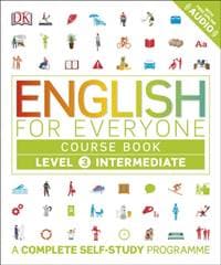 English for Everyone Course Book : A Complete Self-Study Programme Intermediate Level 3 - DK, Dorling Kindersley Ltd