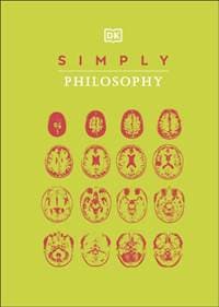 Simply Philosophy - DK, Dorling Kindersley Ltd 1