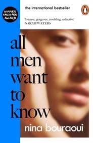 All Men Want to Know - Nina Bouraoui, Penguin Books Ltd 1
