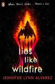 Lies Like Wildfire - Jennifer Lynn Alvarez, Penguin Random House Children's UK 1