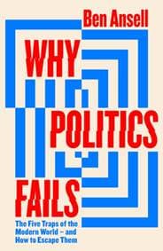 Why Politics Fails - Ben Ansell, Viking 1