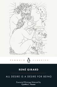 All Desire is a Desire for Being - Rene Girard, Penguin Classics 1