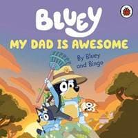 Bluey: My Dad Is Awesome - Bluey, Ladybird 1