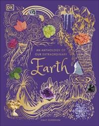 An Anthology of Our Extraordinary Earth - Cally Oldershaw, DK Children 1