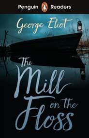 Penguin Readers Level 4: The Mill on the Floss (ELT Graded Reader) - George Eliot, Penguin Books 1