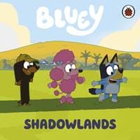 Bluey: Shadowlands - Bluey, Penguin Random House Children's UK 1