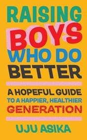 Raising Boys Who Do Better - Uju Asika, DK 1
