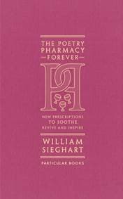The Poetry Pharmacy Forever - William Sieghart, Particular Books 1