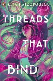 Threads That Bind - Kika Hatzopoulou, Penguin Random House Children's UK