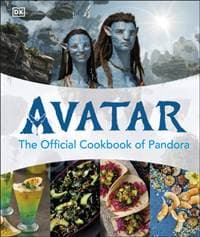 Avatar The Official Cookbook of Pandora - DK, Dorling Kindersley Ltd 1