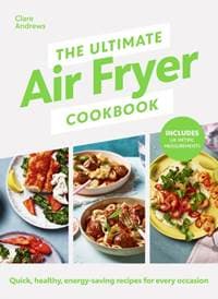 The Ultimate Air-Fryer Cookbook - Clare Andrews, Michael Joseph 1