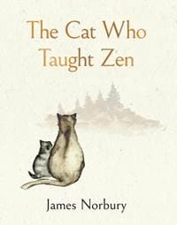 The Cat Who Taught Zen - James Norbury, Michael Joseph