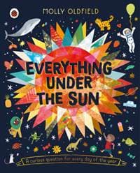 Everything Under the Sun - Molly Oldfield, Penguin Random House Children's UK