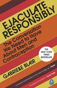 Ejaculate Responsibly - Gabrielle Blair, Penguin Books Ltd
