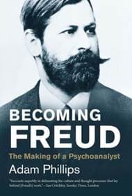Becoming Freud: The Making of Psychoanalysis - Adam Phillips, Yale University Press 1