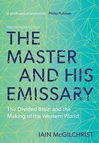 The Master and His Emissary - Iain McGilchrist, Yale University Press 1