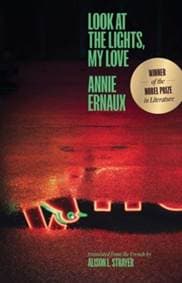 Look at the Lights, My Love - Annie Ernaux, Yale University Press