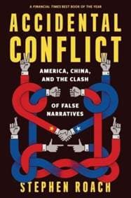 Accidental Conflict - Stephen Roach, Yale University Press 1