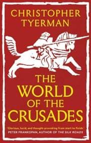 World of the Crusades - Christopher Tyerman, Yale University Press
