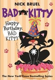 Happy Birthday, Bad Kitty - Nick Bruel, Square Fish