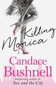 Killing Monica - Candace Bushnell, Little, Brown Book Group 1