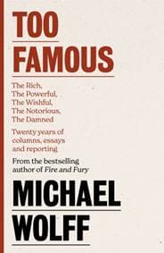 Too Famous - Michael Wolff, Little, Brown